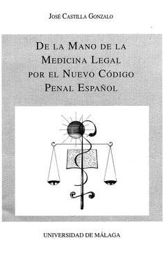 De la mano de la Medicina Legal por el nuevo Código Penal Español